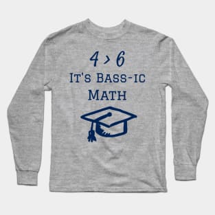 It's Basic Math 4 String Bass Player Joke Long Sleeve T-Shirt